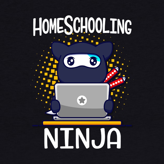 Homeschooling Ninja Schoolchildren 2021 School by Foxxy Merch
